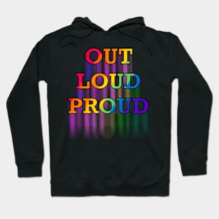 Out loud proud Hoodie